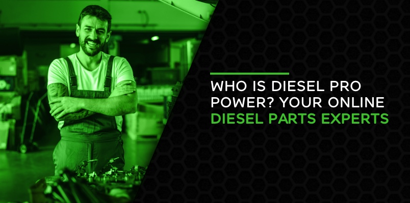 Who Is Diesel Pro Power? Your Online Diesel Parts Experts