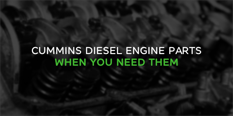 Cummins Diesel Engine Parts When You Need Them