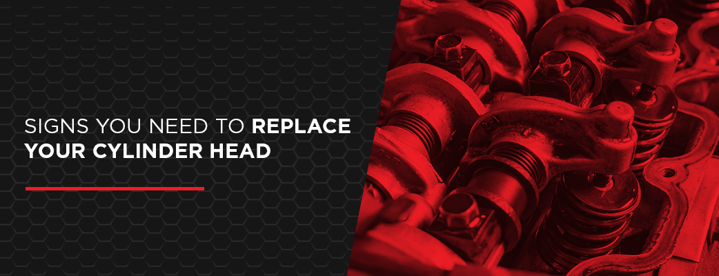 Signs You Need to Replace Your Cylinder Head