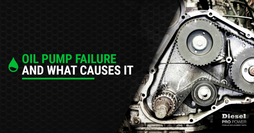 Oil Pump Failure and What Causes It Diesel Pro Power