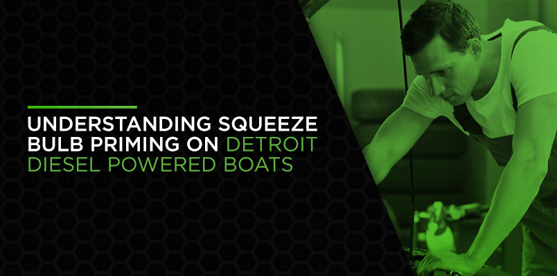 Understanding Squeeze Bulb Priming on Detroit Diesel Powered Boats